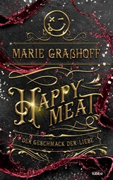 Happy Meat – Der Geschmack der Liebe - Marie Graßhoff