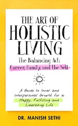 The Art of Holistic Living - Dr. Manish Sethi