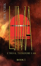 LI'MA Saga / Book I / I Think, Therefore I Am -  Creek