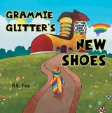 Grammie Glitter's New Shoes -  R.E Fox