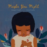 Maybe You Might -  Imogen Foxell