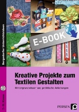 Kreative Projekte zum Textilen Gestalten - Britta Bollenhagen, Hanna Fischer