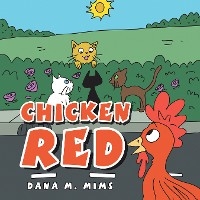 Chicken Red - Dana M. Mims