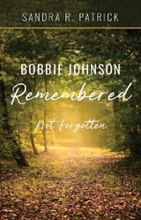 Bobbie Johnson Remembered - Sandra R. Patrick