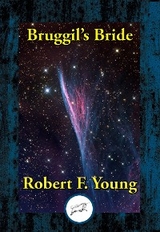 Bruggil's Bride -  Robert F. Young