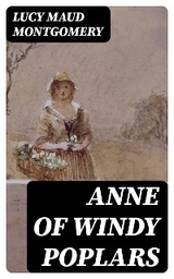 Anne of Windy Poplars - Lucy Maud Montgomery