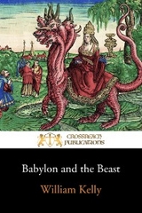 Babylon and the Beast - William Kelly