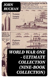 World War One - Ultimate Collection (Nine-Book Collection) - John Buchan