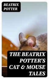 The Beatrix Potter's Cat & Mouse Tales - Beatrix Potter