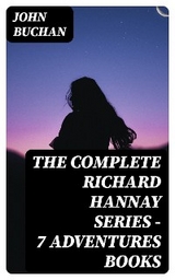 The Complete Richard Hannay Series - 7 Adventures Books - John Buchan