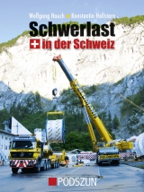 Schwerlast in der Schweiz - Wolfgang Hauch, Konstantin Hellstern