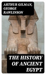 The History of Ancient Egypt - Arthur Gilman, George Rawlinson