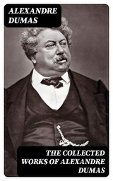 The Collected Works of Alexandre Dumas - Alexandre Dumas