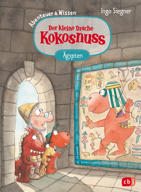 Der kleine Drache Kokosnuss – Abenteuer & Wissen - Altes Ägypten - Ingo Siegner