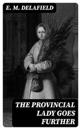 The Provincial Lady Goes Further - E. M. Delafield