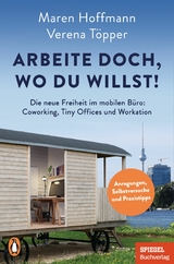 Arbeite doch, wo du willst! - Verena Töpper, Maren Hoffmann