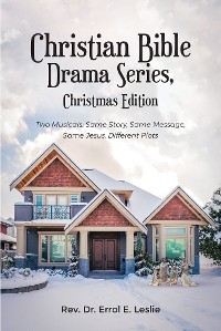 Christian Bible Drama Series, Christmas Edition -  Rev. Dr. Errol E. Leslie