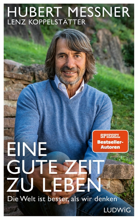 Eine gute Zeit zu leben -  Hubert Messner,  Lenz Koppelstätter