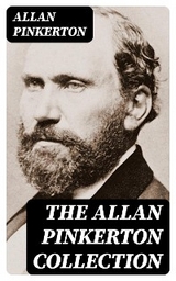 The Allan Pinkerton Collection - Allan Pinkerton