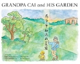 Grandpa Cai and His Garden - Sam Ankenbauer, Alex Jiahong Lu