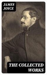 The Collected Works - James Joyce