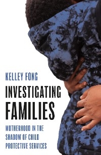 Investigating Families -  Kelley Fong