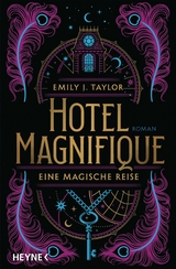 Hotel Magnifique – Eine magische Reise - Emily J. Taylor