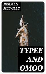 Typee and Omoo - Herman Melville