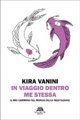 In viaggio dentro me stessa - Kira Vanini