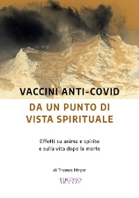 Vaccini Anti-Covid da un Punto di Vista Spirituale - Thomas Mayer