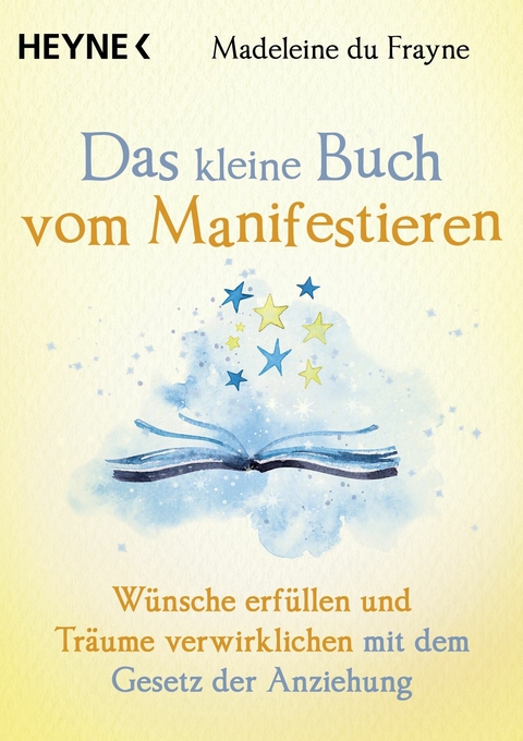 Das kleine Buch vom Manifestieren - Madeleine du Frayne