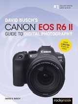 David Busch's Canon EOS R6 II Guide to Digital Photography -  David D. Busch