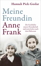 Meine Freundin Anne Frank - Hannah Pick-Goslar