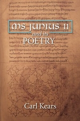 MS Junius 11 and its Poetry -  Carl Kears