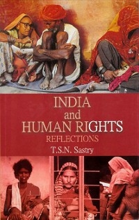 India and Human Rights Reflections -  T. S. N. Sastry