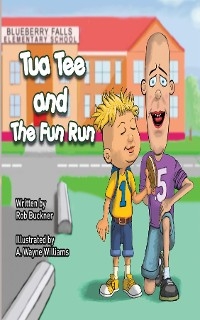 Tua Tee and The Fun Run -  Rob Buckner