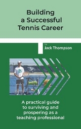 Building a Successful Tennis Career - Jack Thompson