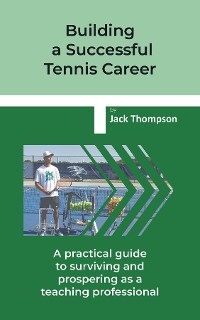 Building a Successful Tennis Career - Jack Thompson