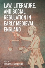 Law, Literature, and Social Regulation in Early Medieval England - 