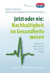 Jetzt oder nie: Nachhaltigkeit im Gesundheitswesen - 