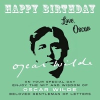 Happy Birthday-Love, Oscar -  Oscar Wilde