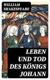 Leben und Tod des Königs Johann - William Shakespeare