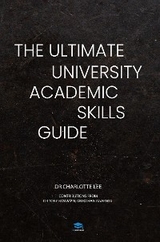 The Ultimate University Academic Skills Guide - Charlotte Lee