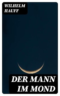 Der Mann im Mond - Wilhelm Hauff