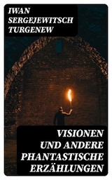 Visionen und andere phantastische Erzählungen - Iwan Sergejewitsch Turgenew