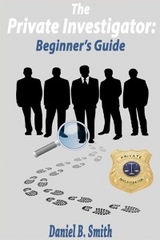 The private investigator: Beginner's guide - Daniel B. Smith