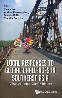 LOCAL RESPONSES TO GLOBAL CHALLENGES IN SOUTHEAST ASIA - 