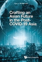 CRAFTING AN ASIAN FUTURE IN THE POST-COVID-19 ASIA - 