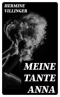 Meine Tante Anna - Hermine Villinger