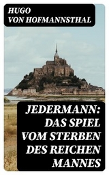 Jedermann: Das Spiel vom Sterben des reichen Mannes - Hugo Von Hofmannsthal